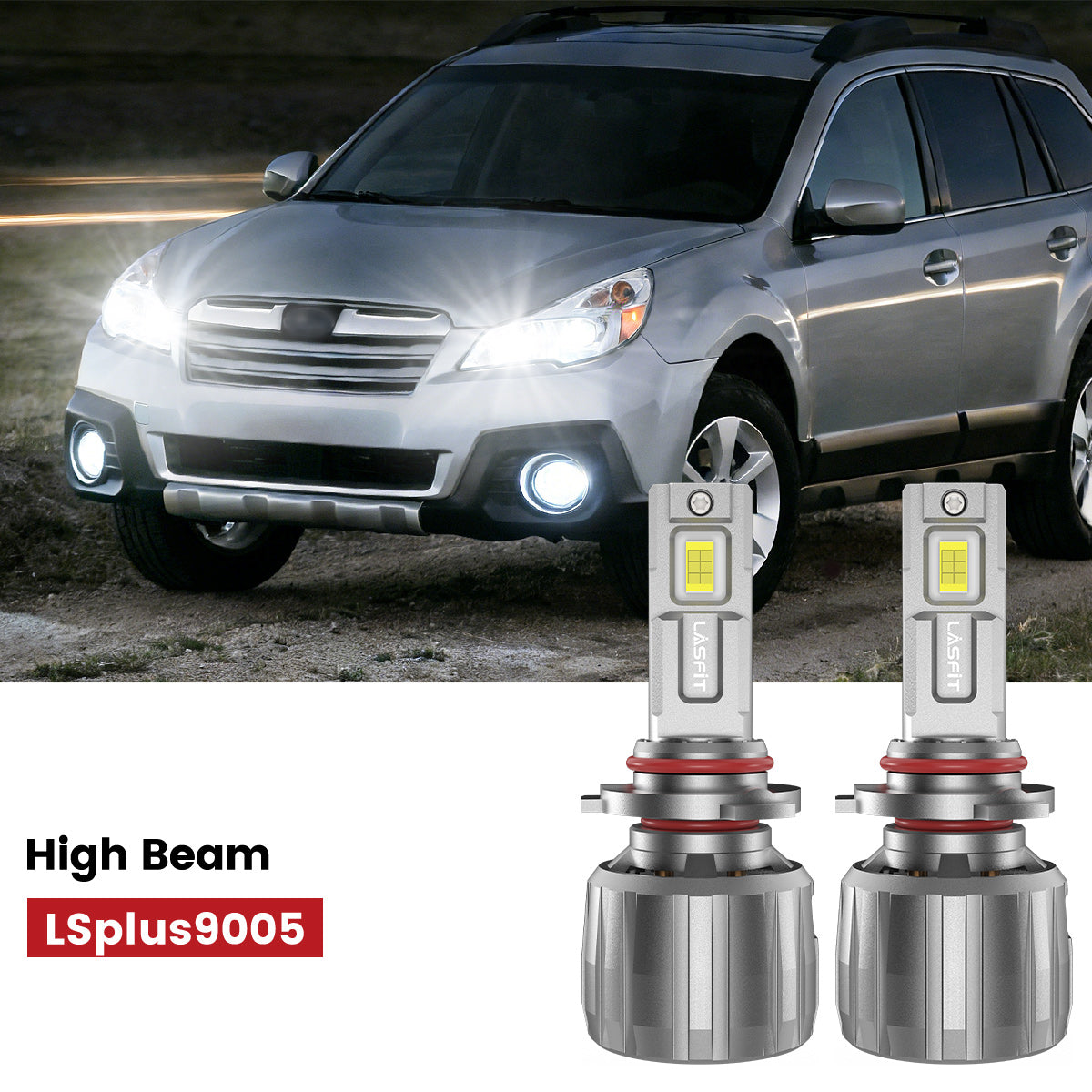 Lasfit 9005 led high beam fit for 2010-2014 Subaru Outback