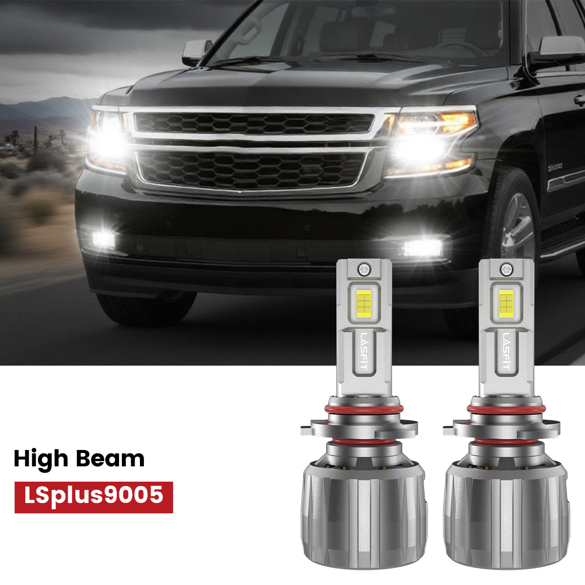 Lasfit 9005 led high beam fit for 2015-2020 Chevrolet Suburban