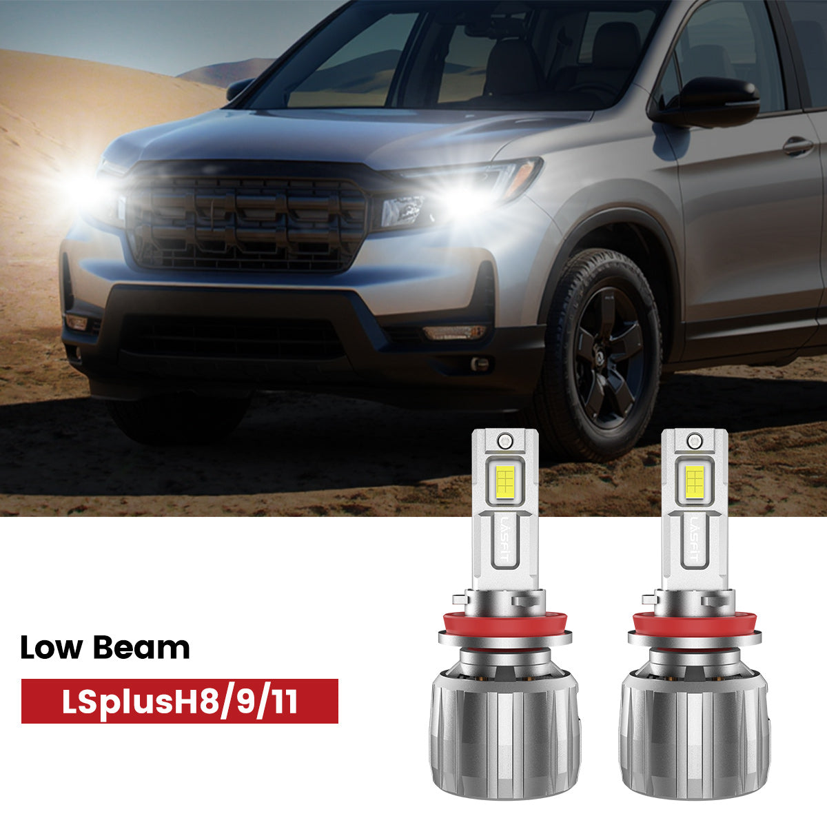 Lasfit H11 led low beam fit for 2017-2025 Honda Ridgeline