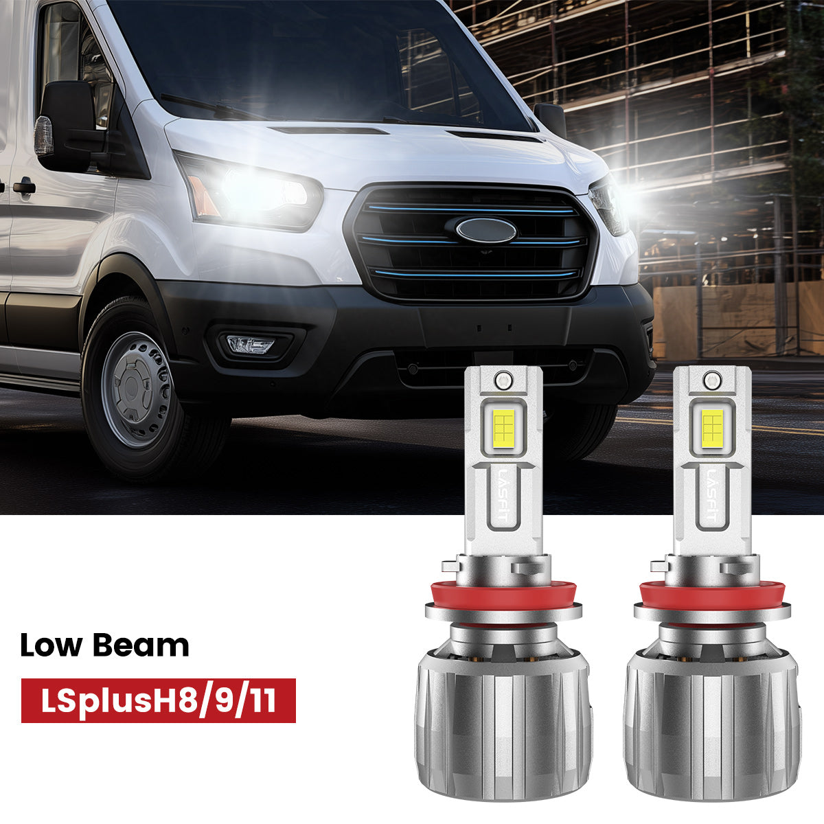 Lasfit H11 led low beam fit for 2022-2023 Ford E-Transit