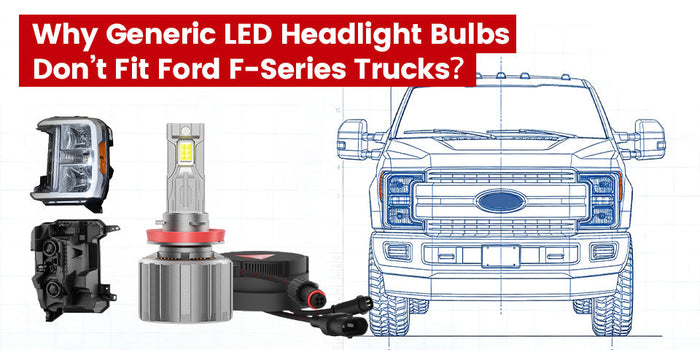 Why Generic LED Headlight Bulbs Don't Fit Ford F-Series