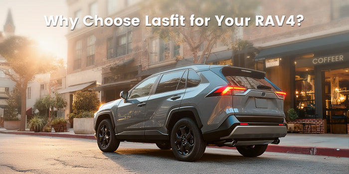 Why Choose Lasfit for Your RAV4？