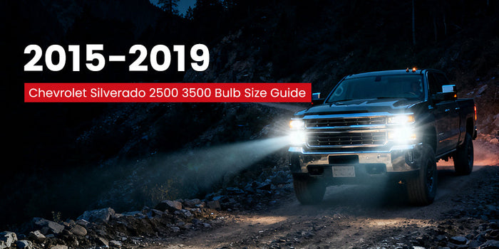 2015-2019 Chevrolet Silverado 2500 3500 bulb size guide