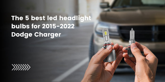 The 5 best led headlight bulbs for 2015-2022 Dodge Charger