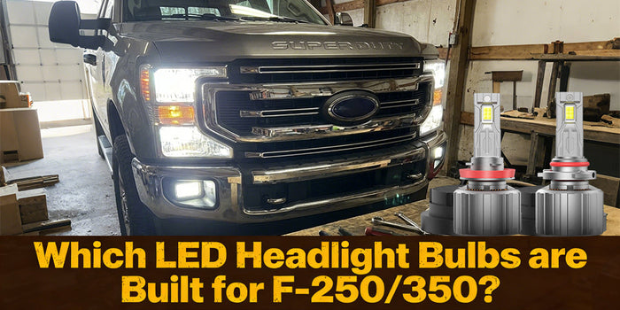 Which LED Headlight Bulbs are Built for F250/350