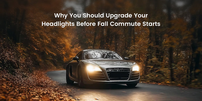 Why You Should Upgrade Your Headlights Before Fall Commute Starts