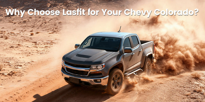 Why Choose Lasfit for Your Chevy Colorado?