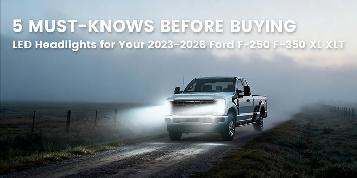 5 Must-Knows Before Buying LED Headlight Bulbs for Your 2023-2026 Ford F-250 F-350 XL XLT
