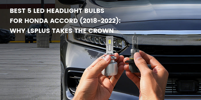 Best 5 LED Headlight Bulbs for Honda Accord