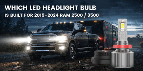Which LED Headlight Bulbs built for 2019-2024 Ram 2500/3500