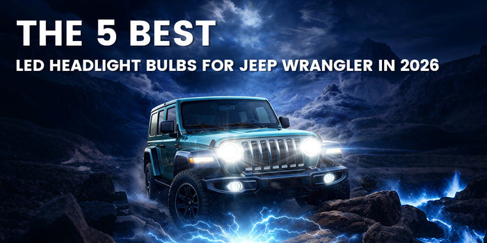 Best 5 LED Headlight Bulbs for Jeep Wrangler