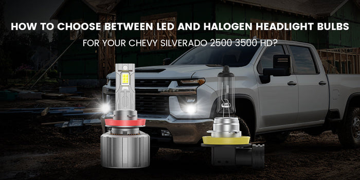 How to Choose Between LED and Halogen Headlight Bulbs for Your  Chevy Silverado 2500 3500  HD?