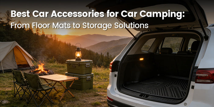 Best Car Accessories for Car Camping: From Floor Mats to Storage Solutions