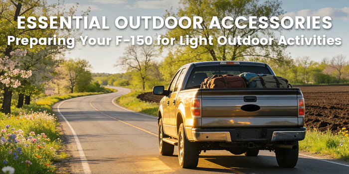 The Ultimate Guide to F-150 Truck Accessories for Spring Light Outdoors