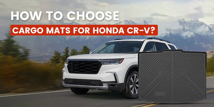 How to Choose Cargo Mat for Honda CR-V?
