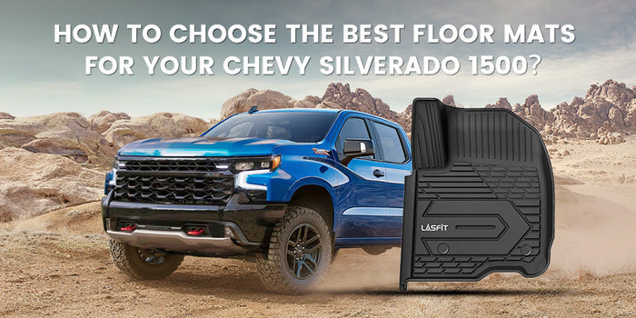 How to Choose the Best Floor Mats for Your Chevy Silverado 1500？
