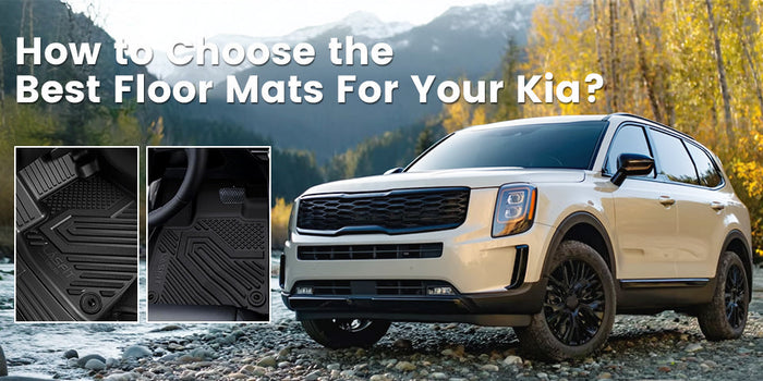 How to Choose the Best Floor Mats for Your Kia？