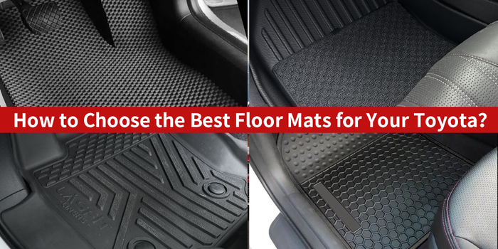 How to Choose the Best Floor Mats for Your Toyota？
