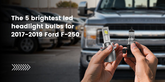 The 5 best led headlight bulbs for 2017-2019 Ford F-250