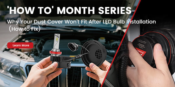 What to Do When Your Dust Cover Won’t Fit After Installing LED Headlight Bulbs