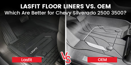 Lasfit Floor Liners vs. OEM: Which Are Better for Chevy Silverado 2500 3500?