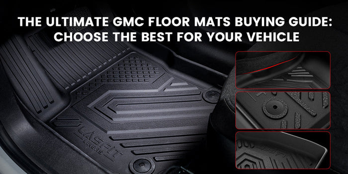The Ultimate GMC Floor Mats Buying Guide: Choose the Best for Your Vehicle