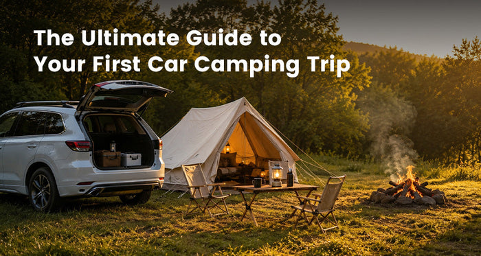 The Ultimate Guide to Your First Car Camping Trip