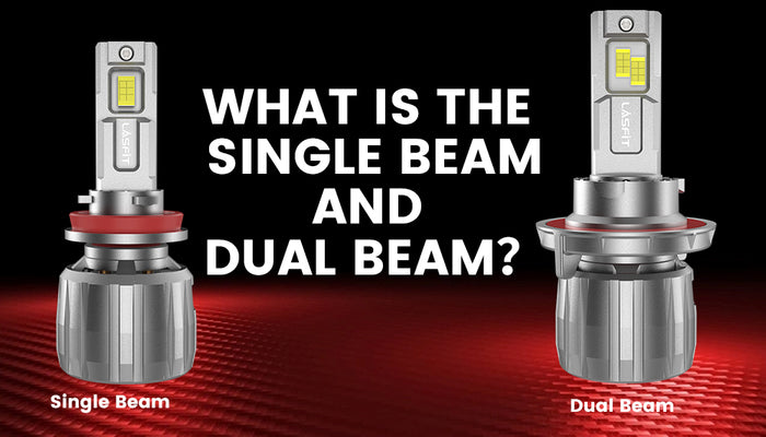 What is The Single Beam and Dual Beam of Headlights？