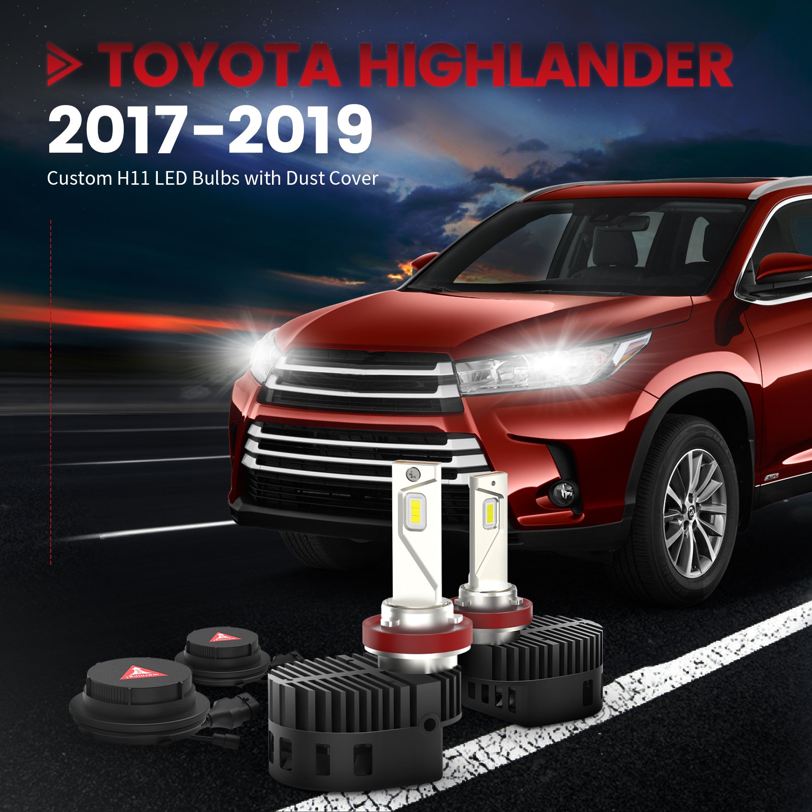 Toyota Highlander 2017-2019 Custom H11 LED Bulbs with Dust Cover